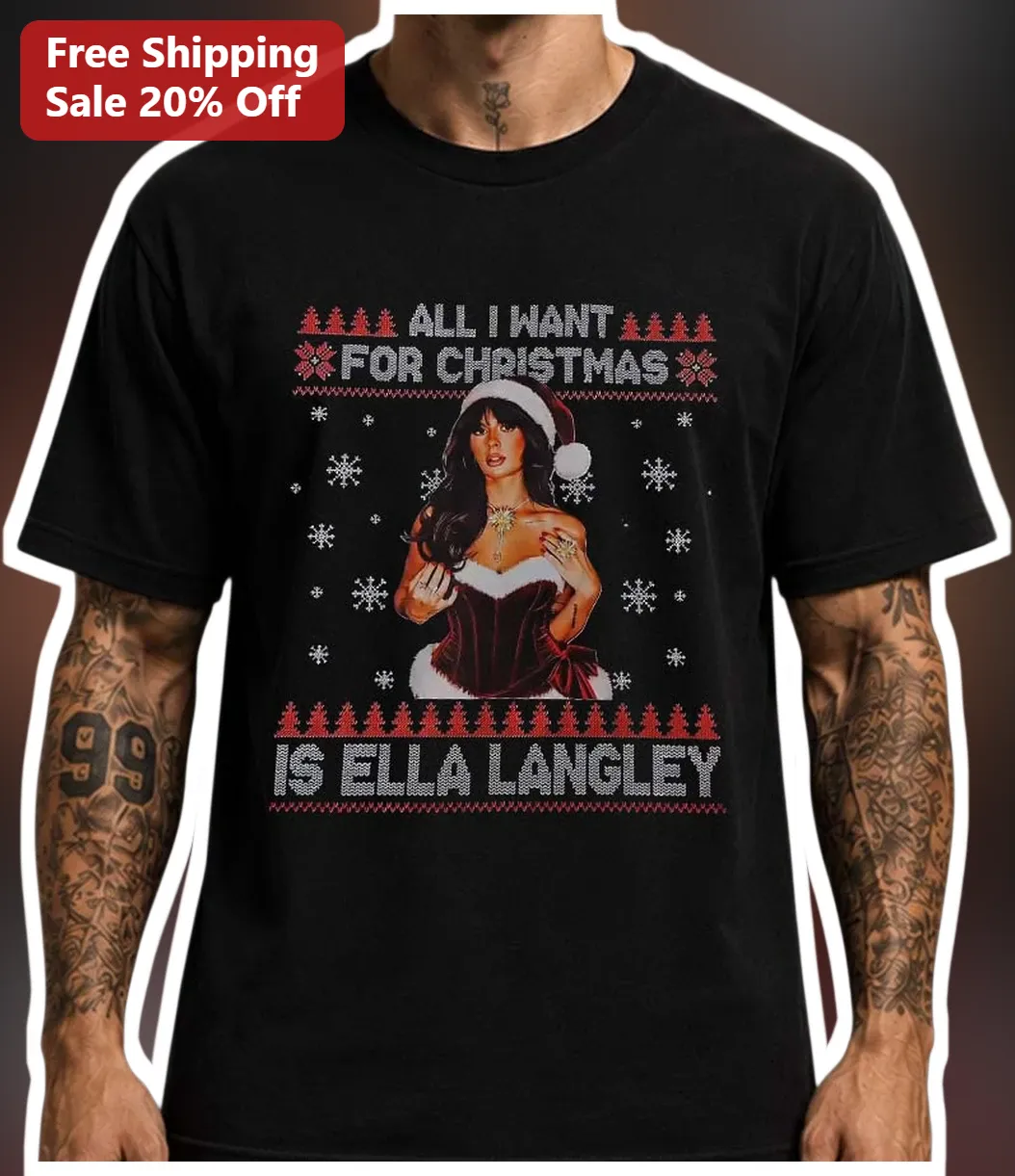 All I Want For Christmas Is Ella Langley Tee Ugly Sweater Country Music Fan Gift