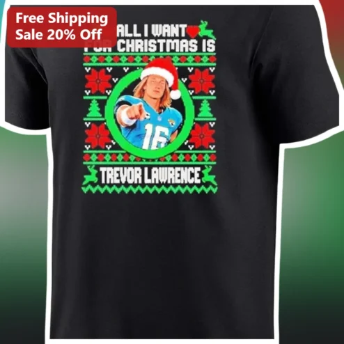 All I Want For Christmas Is Trevor Lawrence Ugly Sweater Tee NFL Jaguars Fan Gift available at our Chicago, Illinois warehouse