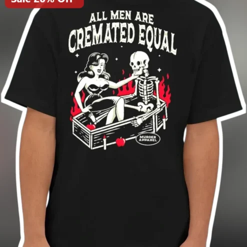 All Men Are Cremated Equal Vintage Pinup Skeleton Dark Humor Graphic Tee