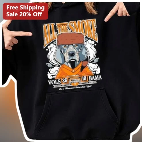 All The Smoke Vols 26 Bama 10 Hoodie Tennessee Volunteers Alabama Crimson Tide College Football Fan Apparel
