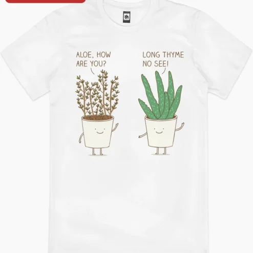 Customer in Chicago, Illinois wearing Aloe How Are You Long Thyme No See Plant Pun Graphic Tee