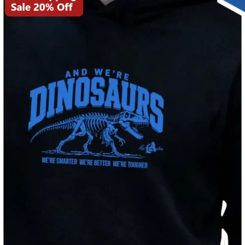 And We're Dinosaurs Hoodie We're Smarter Better Tougher Vintage T-Rex Skeleton Graphic Pullover
