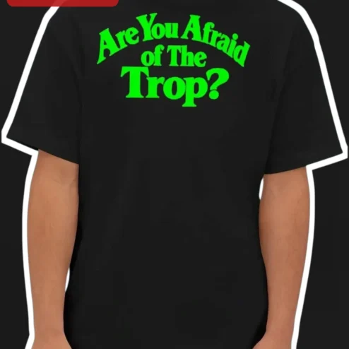 Are You Afraid of The Trop? Tee Funny Greek Life Fraternity Sorority Pledge College Humor Shirt