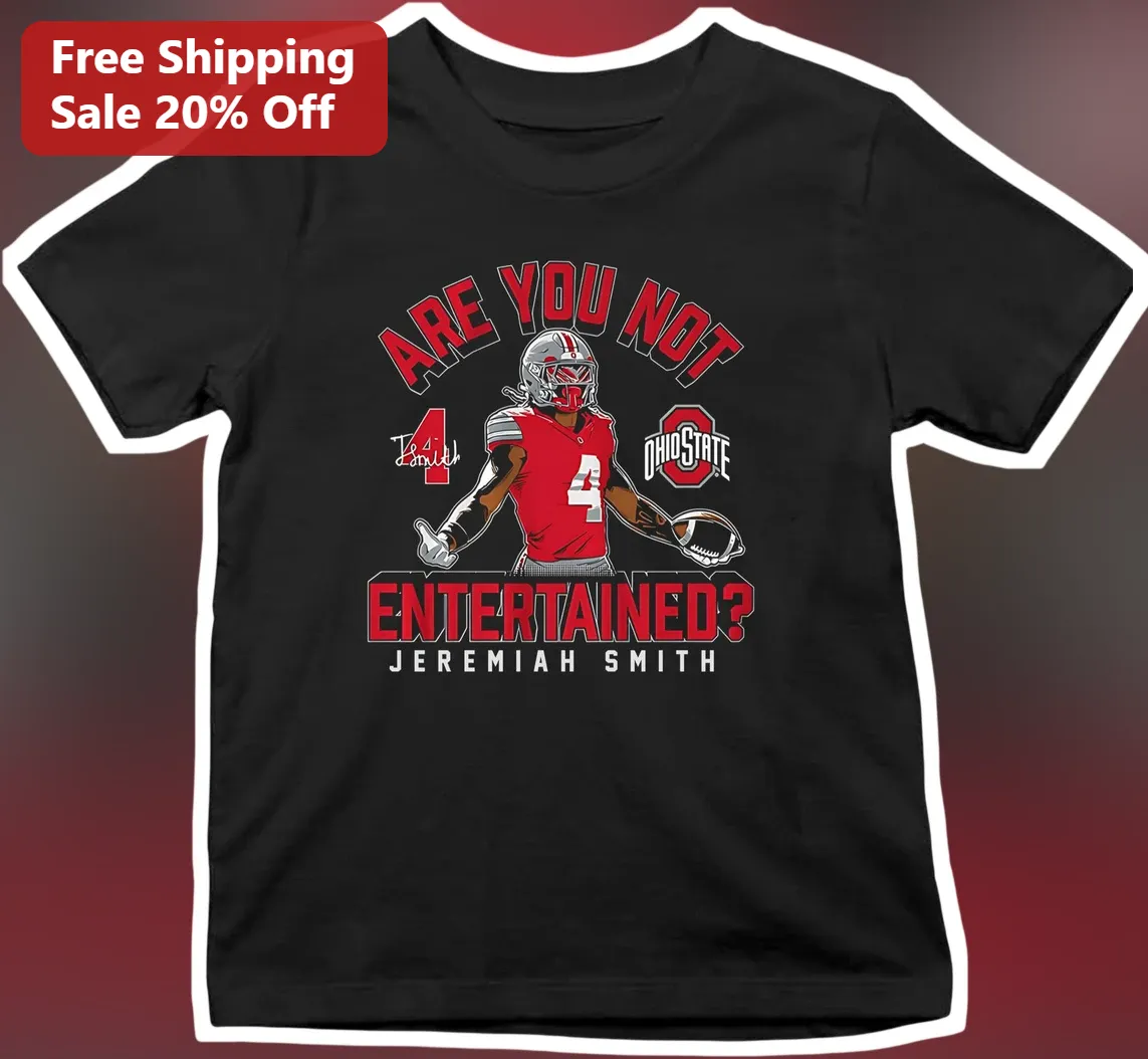 Are You Not Entertained Jeremiah Smith Ohio State Buckeyes Football Player Tee