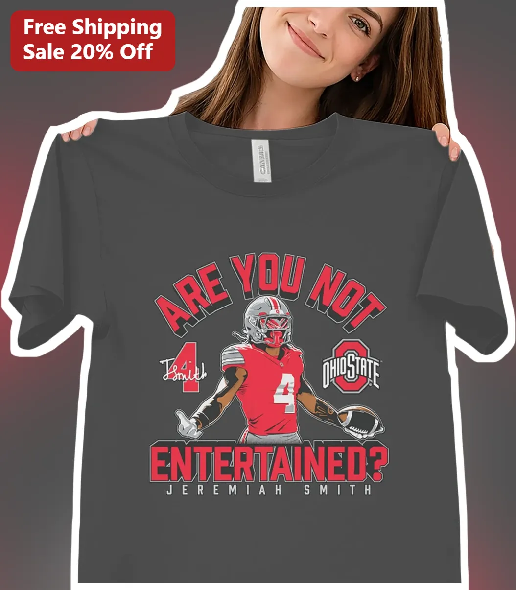 Are You Not Entertained Jeremiah Smith Ohio State Buckeyes Football Tee