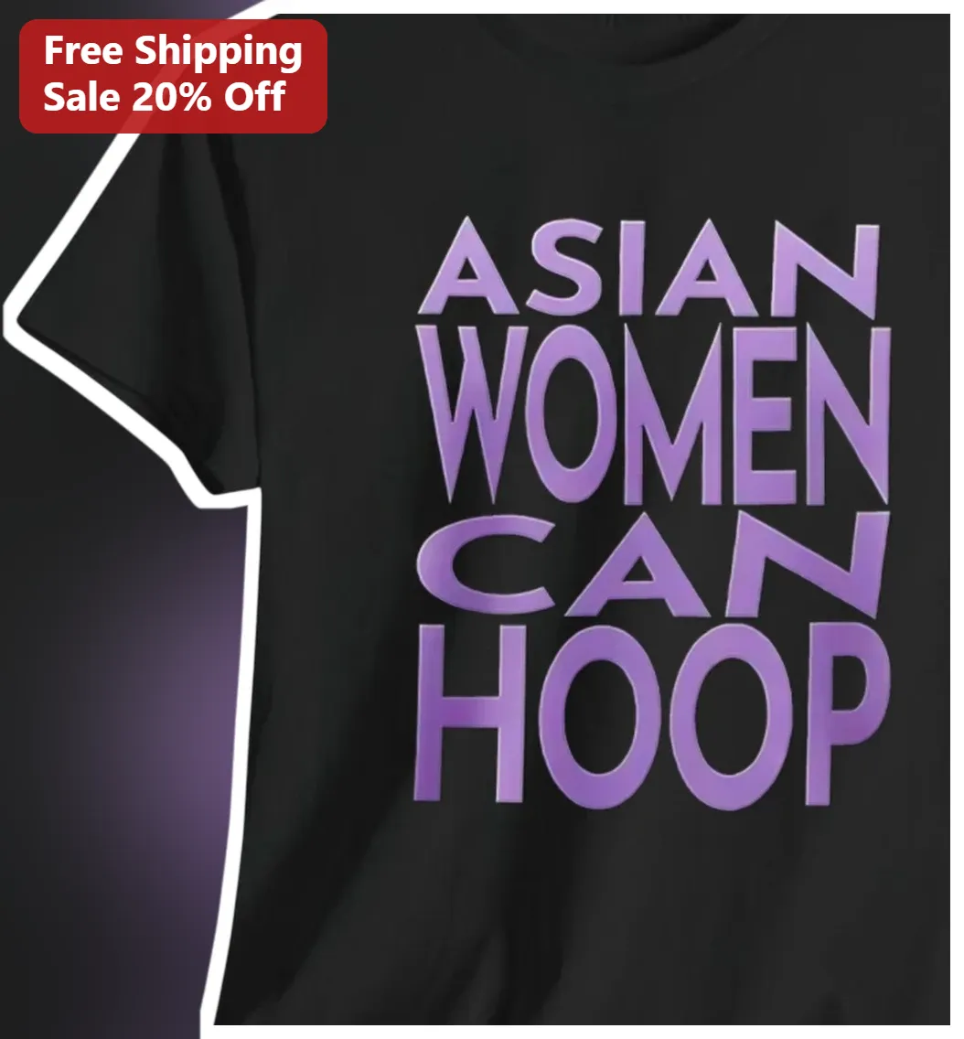 Asian Women Can Hoop Tee WNBA Basketball Player Gift Black Graphic Shirt