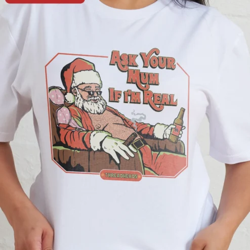 Close-up of Ask Your Mum If I'm Real Tee Funny Santa Claus Graphic Shirt for Adults for streetwear fans in Chicago, Illinois