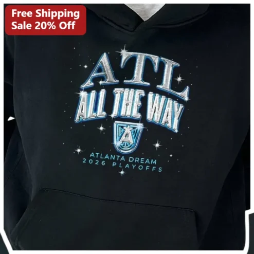 ATL All The Way Atlanta Dream 2026 Playoffs Hoodie WNBA Basketball Fan Apparel Black Pullover Sweatshirt