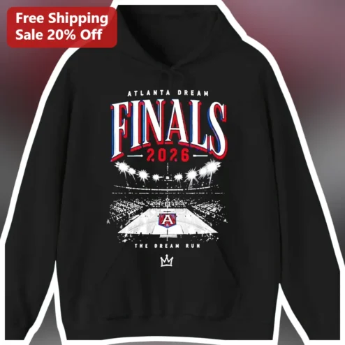 Atlanta Dream Finals 2026 The Dream Run Hoodie WNBA Fan Merch