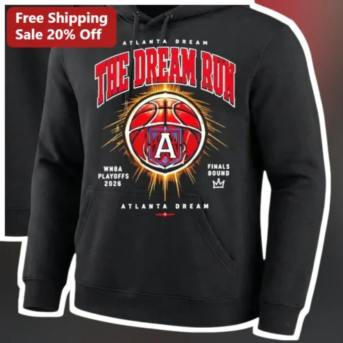 Atlanta Dream Finals Bound WNBA Playoffs 2026 Hoodie The Dream Run Fan Apparel