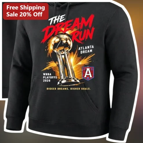 Atlanta Dream WNBA Playoffs 2026 The Dream Run Hoodie Bigger Dreams Higher Goals Basketball Fan Apparel