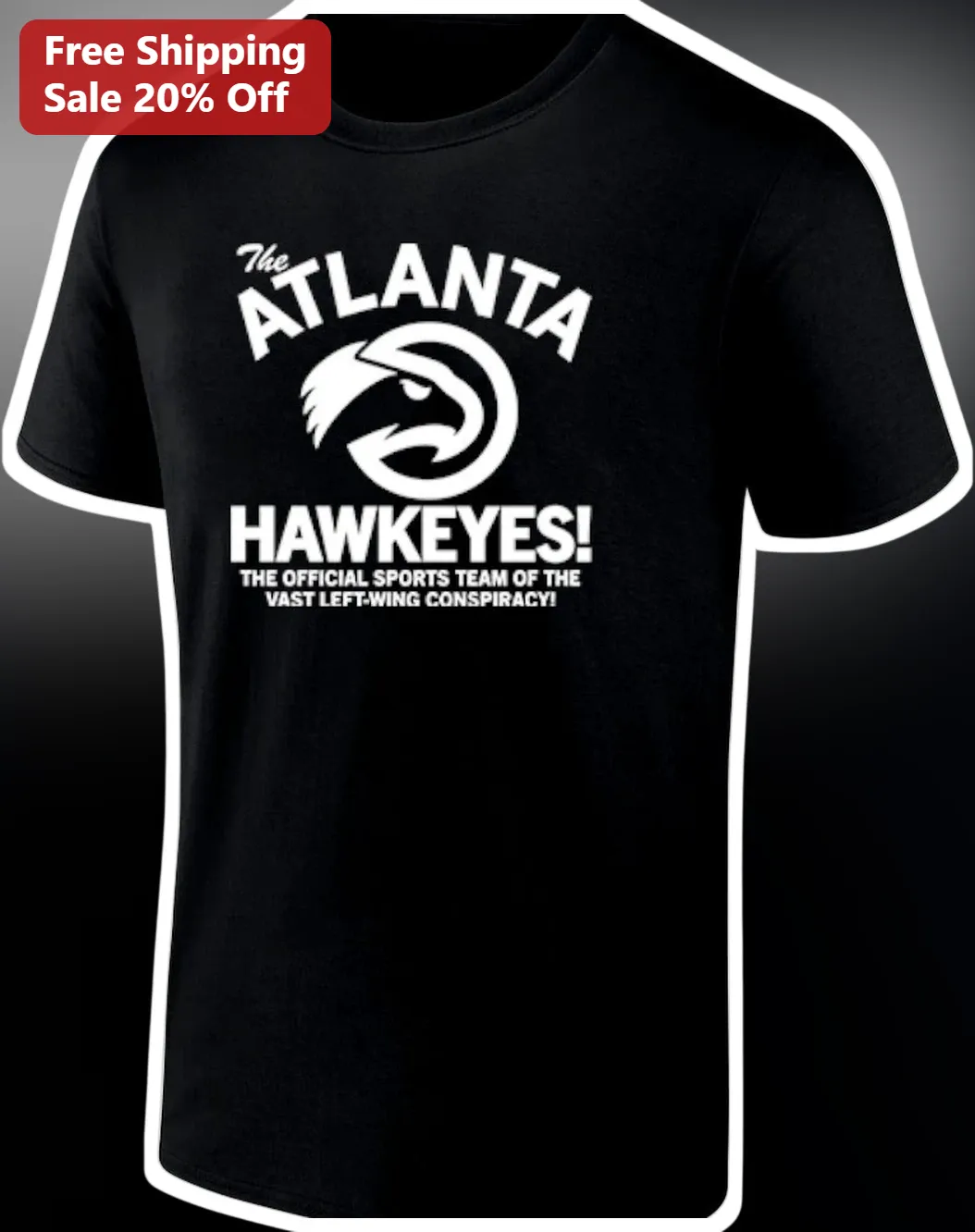 Atlanta Hawkeyes The Official Sports Team Of The Vast Left Wing Conspiracy Graphic Tee