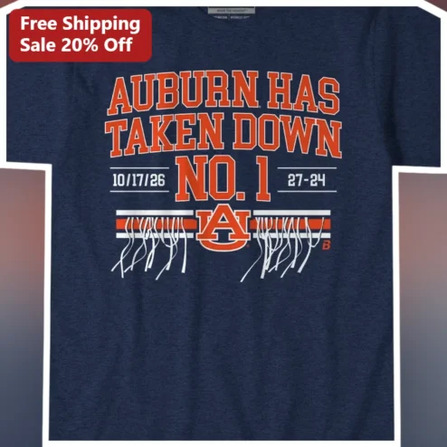 Auburn Has Taken Down No. 1 Tee College Football Upset Shirt Auburn Tigers Game Day Apparel