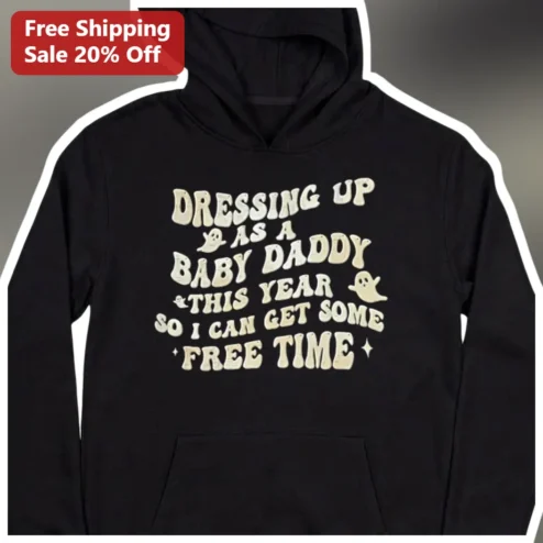 Baby Daddy Halloween Costume Hoodie Funny Free Time Joke Graphic Sweatshirt available at our Chicago, Illinois warehouse
