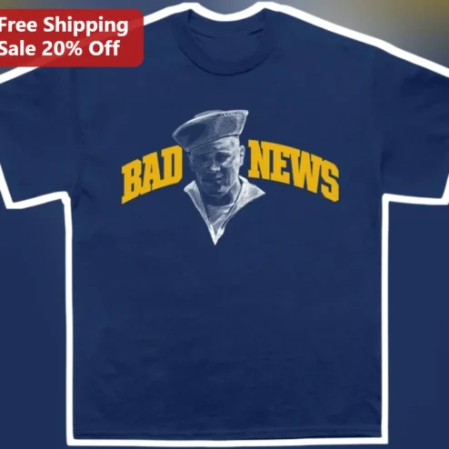 Bad News Vintage Navy Sailor Tee Funny Military Humor Shirt for Men