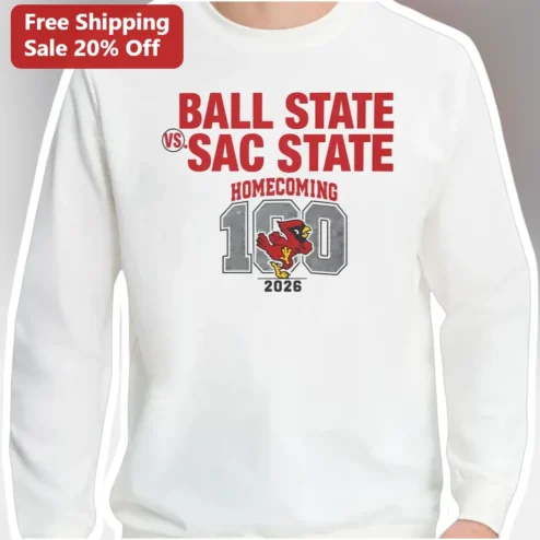 Ball State vs Sac State Homecoming Sweatshirt College Football Rivalry Game Day Apparel Gift available at our Chicago, Illinois warehouse