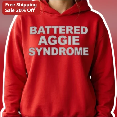 Battered Aggie Syndrome Hoodie Texas A&M Aggies Fan Gear Game Day Apparel
