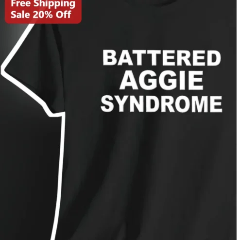 Battered Aggie Syndrome Tee Texas A&M Aggies Fan Gift Funny College Football Humor Shirt