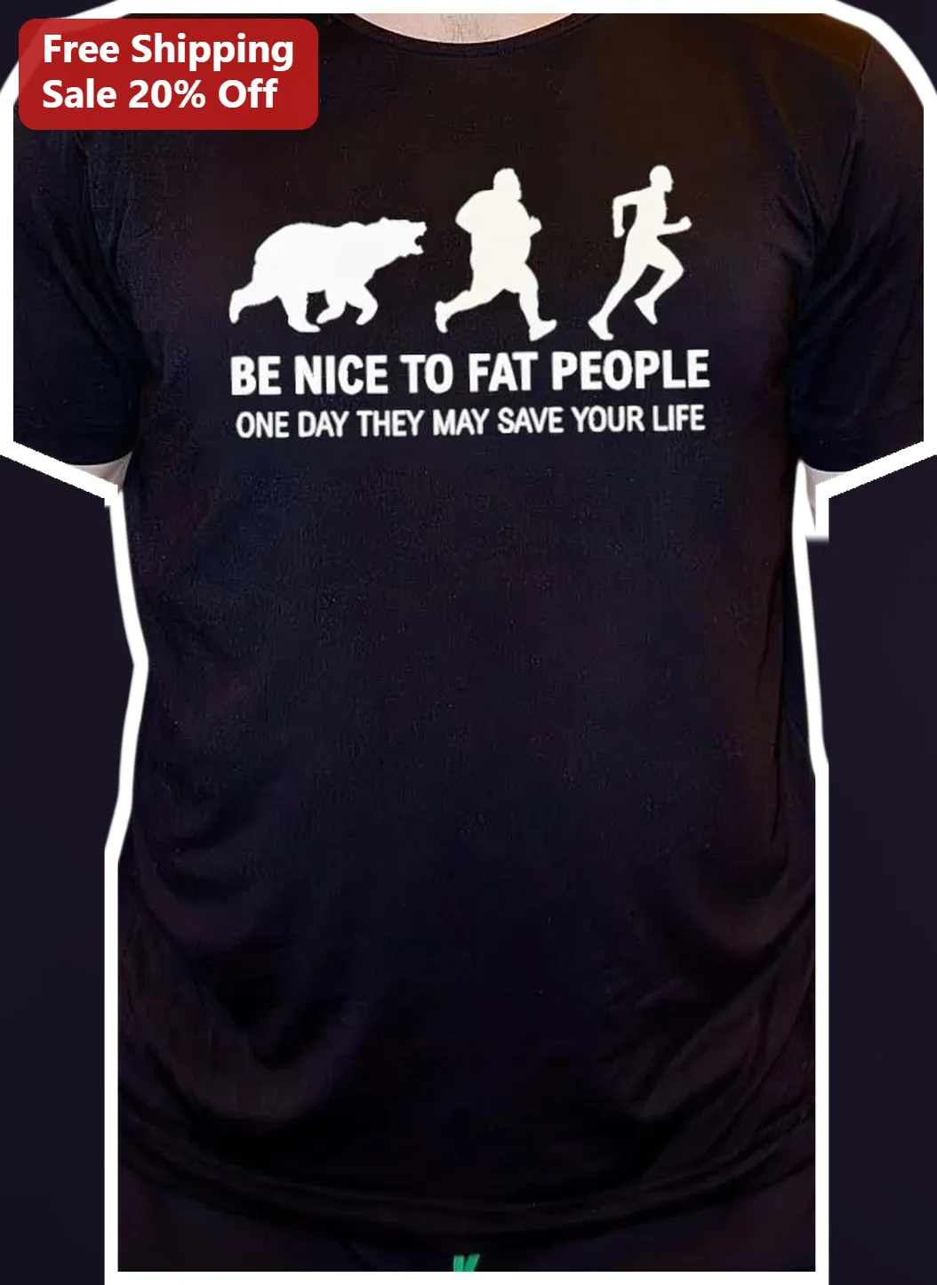 Be Nice To Fat People One Day They May Save Your Life Funny Bear Tee