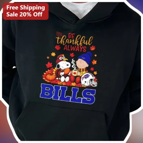 Be Thankful Always Bills Snoopy Charlie Brown Thanksgiving Hoodie