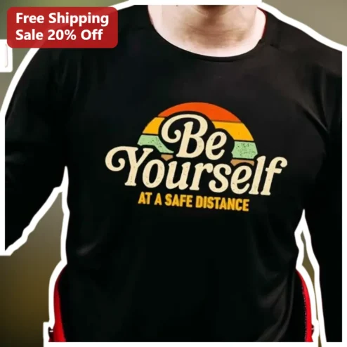 Be Yourself At A Safe Distance Retro Sunset Long Sleeve Shirt