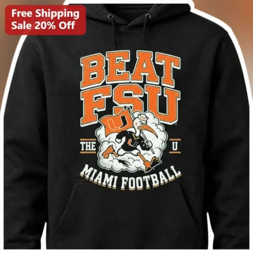 Beat FSU Miami Football The U Rivalry Hoodie