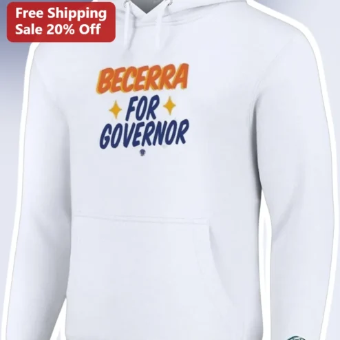 Becerra For Governor Hoodie Xavier Becerra Campaign Merch Political Apparel
