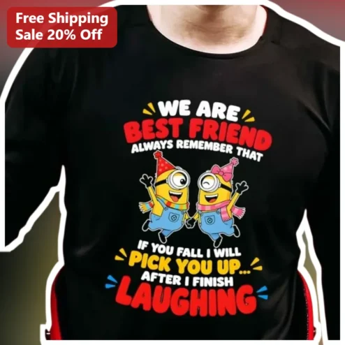 Best Friend Funny Quote Minion Graphic Tee We Are Best Friends Sarcastic Gift