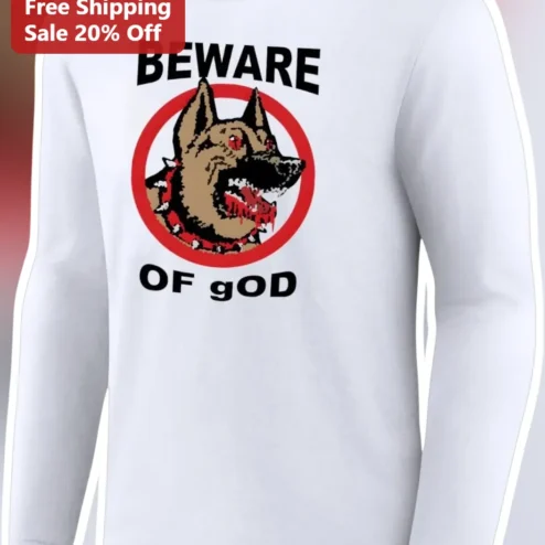 Beware of God Long Sleeve Tee German Shepherd Dog Owner Christian Humor Streetwear Gift