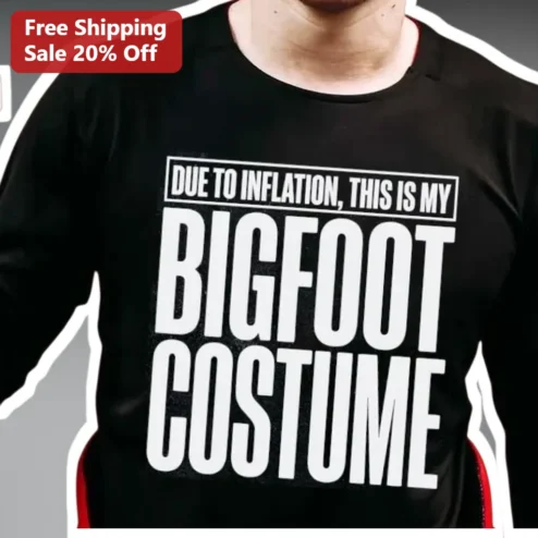 Bigfoot Costume Tee Due To Inflation Funny Sasquatch Graphic Shirt Halloween Gift