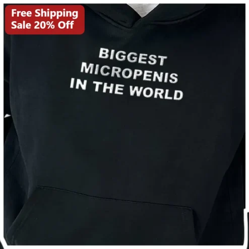 Biggest Micropenis In The World Hoodie Funny Adult Humor Gag Gift Novelty Sweatshirt