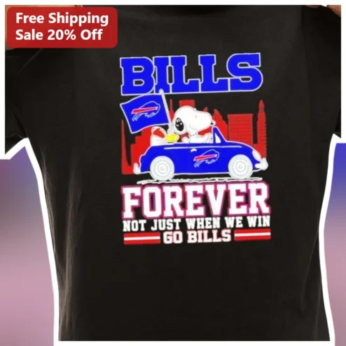 Bills Forever Not Just When We Win Snoopy Tee Buffalo Bills Mafia Fan Gift
