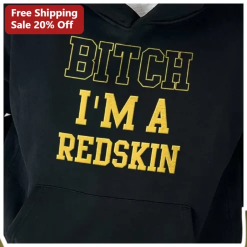 BITCH I'M A REDSKIN Hoodie Bold Collegiate Typography Unisex Pullover