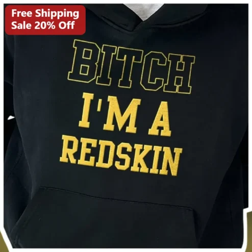 BITCH I'M A REDSKIN Hoodie Bold Yellow Collegiate Lettering Black Pullover