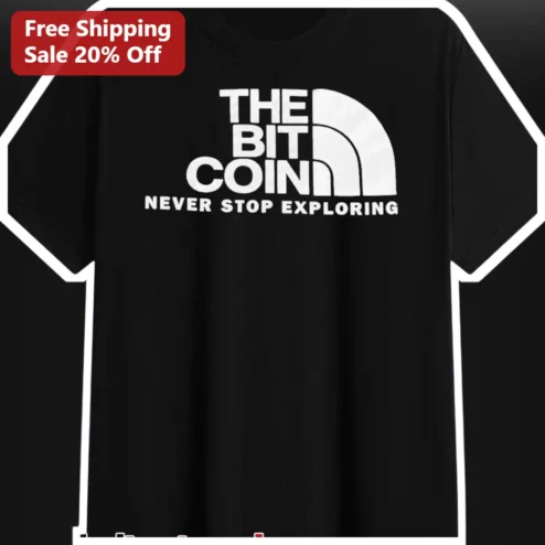 Bitcoin Never Stop Exploring Tee Funny Crypto Graphic Shirt for Men Women