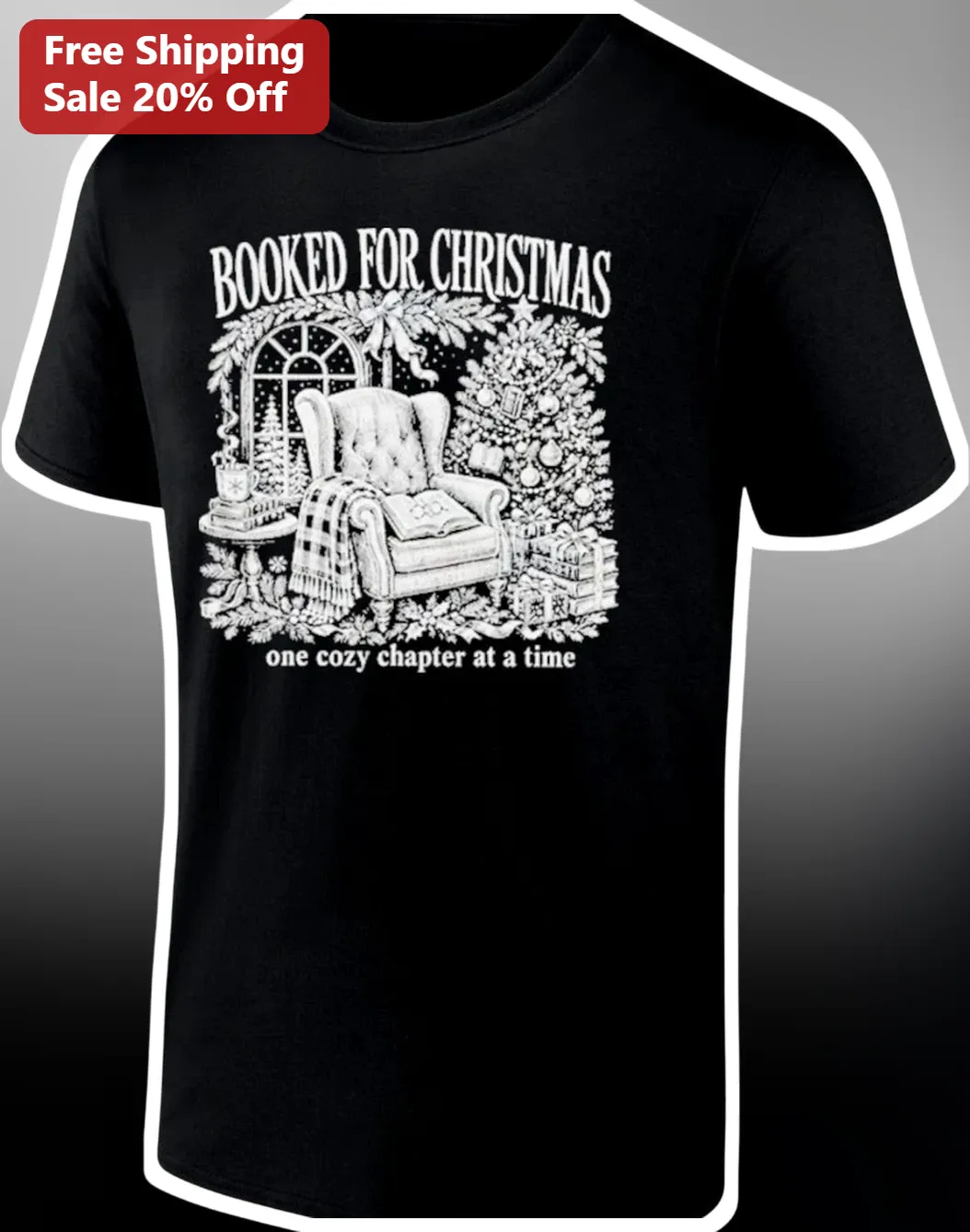 Booked For Christmas One Cozy Chapter At A Time Tee Book Lover Gift Holiday Party Shirt