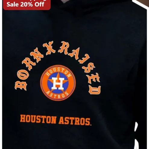 Born And Raised Houston Astros Hoodie Black Pullover MLB Fan Apparel Gift