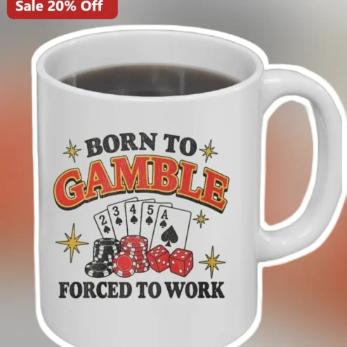 Born To Gamble Forced To Work Mug Funny Gambling Humor Coffee Cup Gift For Casino Lovers Poker Players