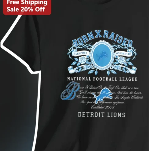 Born X Raised Detroit Lions NFL Tee Vintage Streetwear Graphic T-Shirt for Men Women