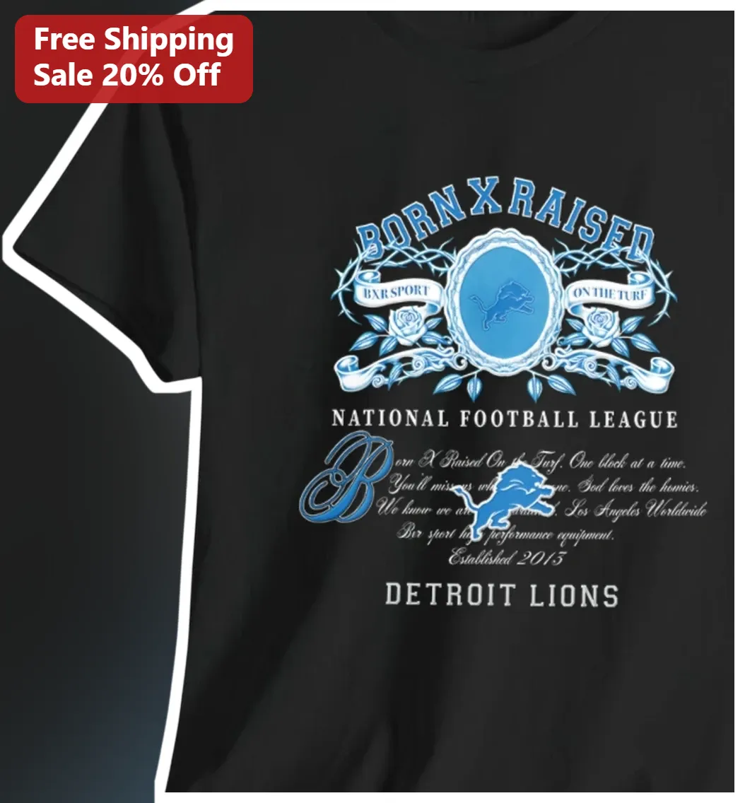 Born X Raised Detroit Lions NFL Tee Vintage Streetwear Graphic T-Shirt for Men Women