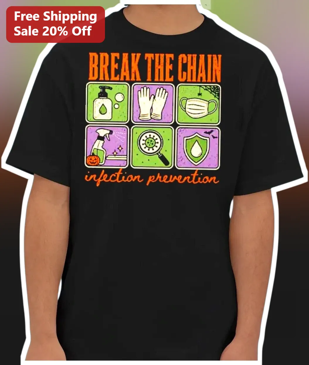 Break The Chain Of Infection Tee Halloween Nurse Gift Healthcare Worker Shirt