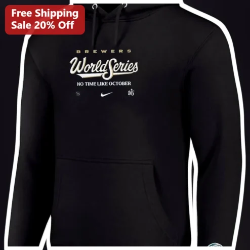 Brewers World Series No Time Like October Hoodie