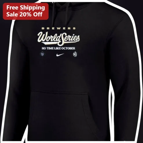 Brewers World Series No Time Like October Hoodie Milwaukee Baseball Fan Apparel