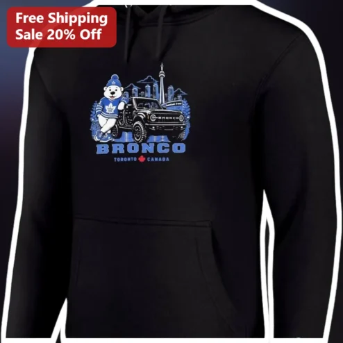 Bronco Toronto Canada Hoodie Ford Owner Gift Black Pullover