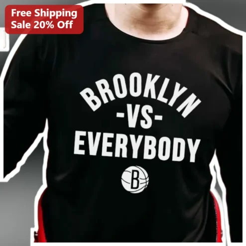 Brooklyn Vs Everybody Long Sleeve Shirt Basketball Fan Gear Streetwear Apparel