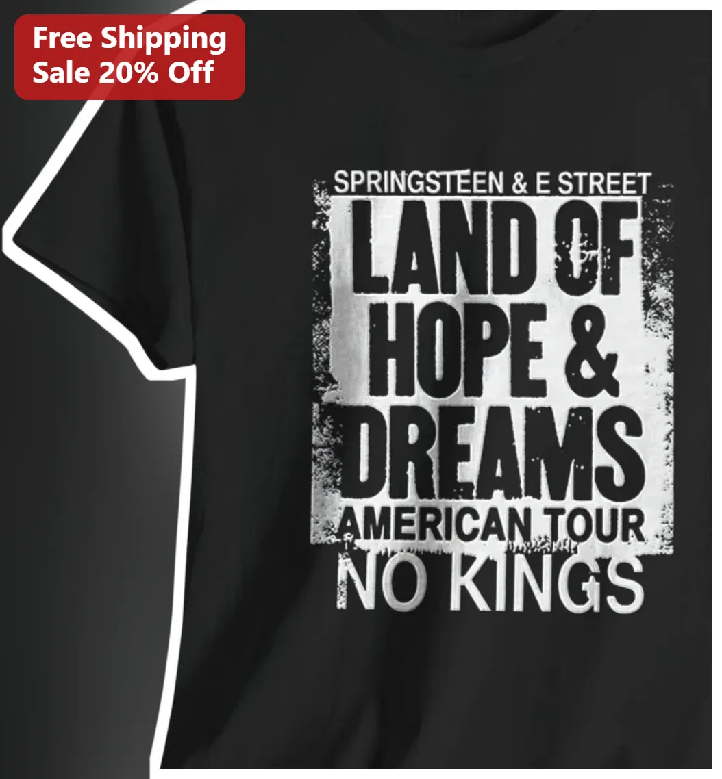 Bruce Springsteen The E Street Band Land Of Hope And Dreams American Tour No Kings Graphic Tee