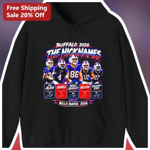 Buffalo Bills Mafia The Nicknames 2026 Hoodie Josh Allen Fan Apparel