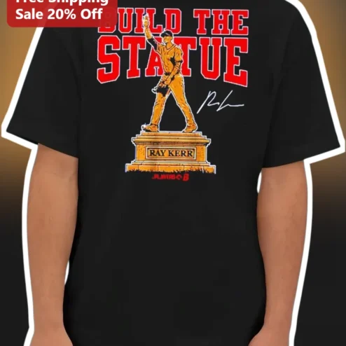 Build The Statue Ray Kerr Baseball Player Graphic Tee Gift for Men Women Fans