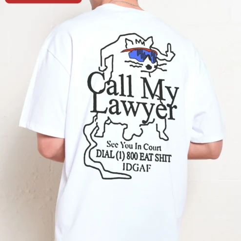 Customer in Chicago, Illinois wearing Call My Lawyer See You In Court DIAL IDGAF Funny Graphic Tee