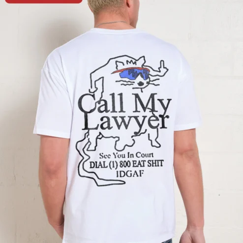 Close-up of Call My Lawyer See You In Court Funny Sarcastic Graphic Tee for streetwear fans in Chicago, Illinois